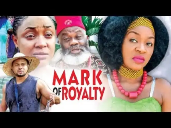 Video: Mark Of Royalty [Part 1] - Latest 2018 Nigerian Nollywood Drama Movie English Full HD
